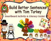 Building Better Sentences with Tom Turkey Smartboard Activity and Literacy Center